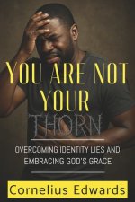 You Are Not Your Thorn