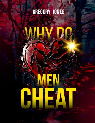 Why Do Men Cheat