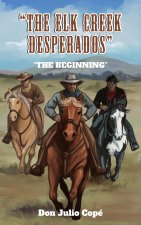 The Elk Creek Desperados