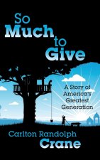 So Much To Give