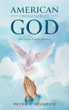 American Ordained by God