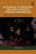 In Pursuit of Epistemic Healing in South African Universities