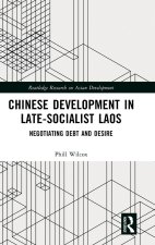 Chinese Development in Late-Socialist Laos
