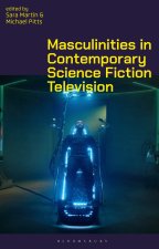 Masculinities in Contemporary Science Fiction Television