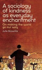 Sociology of Kindness as Everyday Enchantment