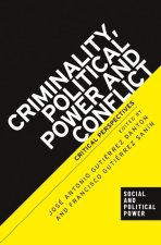 Criminality, Political Power and Conflict