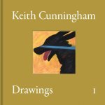 Keith Cunningham: Drawings, Volume I