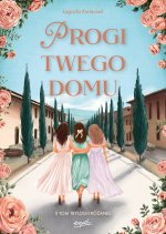 Progi twego domu. Trylogia Różana. Tom 2