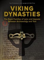 Viking Dynasties: The royal families at Lejre and Uppsala between archaeology and text