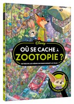 ZOOTOPIE - Cherche et Trouve - Où se cache ? - Disney
