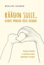Räägin sulle, kuidas minuga koos kasvada