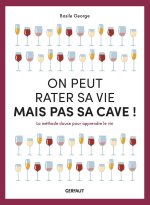on peut rater sa vie mais pas sa cave