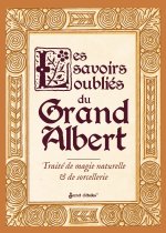 Grimoire des savoirs oubliés du grand Albert