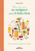 Mon cahier pour se soigner avec 3 fois rien