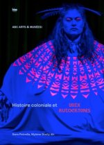 ABC ARTS & MUSEES. HISTOIRE COLONIALE ET VOIX AUTOCHTONES