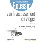 Réussir son investissement en viager 4e édition