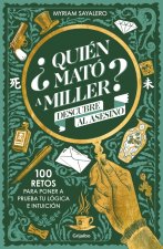 żQuién mató a Miller? 100 retos de misterio para poner a prueba tu lógica e intuición / Who Killed Miller?