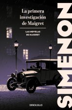 La Primera Investigacion De Maigret Las Novelas De Maigret