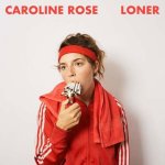 Rose, Caroline:  Loner