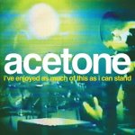 Acetone:  I'Ve Enjoyed As Much O. Clear