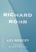 Łzy rzeczy. Mądrość na czas niepokoju