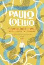 Voyages initiatiques - Dans les pas de Paulo Coelho
