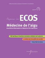 Préparer les ECOS Médecine de l'aigu : Anesthésie-Réanimation et Médecine Péri-Opératoire