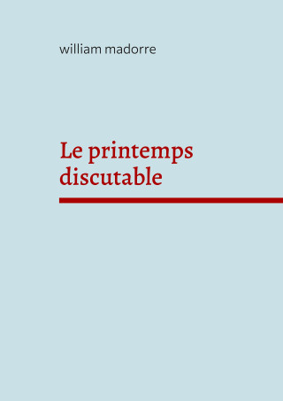 Le printemps discutable
