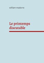 Le printemps discutable
