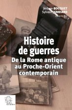 Histoire de guerres. De la Rome antique au Proche-Orient contemporain