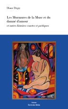 Les Murmures de la Muse et du damné d'amour et autres histoires courtes et poétiques