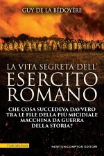 vita segreta dell'esercito romano