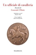 ufficiale di cavalleria. Ricordi del Generale L'Hotte