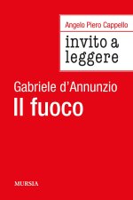 Invito a leggere «Il fuoco» di Gabriele D'Annunzio