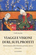 Viaggi e visioni di re, sufi e profeti
