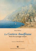 Costiera Amalfitana. Storia di un paesaggio europeo