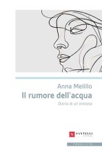 rumore dell'acqua. Diario di un'ansiosa