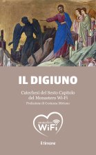 digiuno. Catechesi del Sesto Capitolo del Monastero Wi-Fi