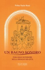 bagno sonoro. Percorso interiore nella Bhagavad-Gita