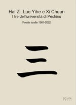 tre dell'università di Pechino. Poesie scelte 1981-2022. Ediz. italiana e cinese