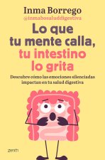 Lo Que Tu Mente Calla Tu Intestino Lo Grita
