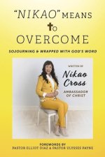 Nikao Means to Overcome