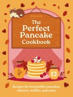 The Perfect Pancake Cookbook