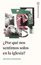 ?Por Qué Nos Sentimos Solos En La Iglesia?