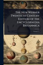 The New Werner Twentieth Century Edition of the Encyclopaedia Britannica