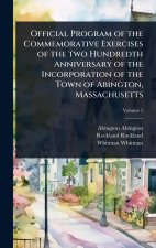 Official Program of the Commemorative Exercises of the two Hundredth Anniversary of the Incorporation of the Town of Abington, Massachusetts