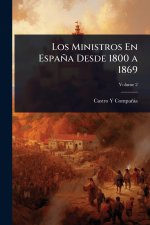 Los Ministros En Espa?a Desde 1800 a 1869