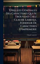 ?preuves G?(c)n?(c)rales Des Caracteres Qui Se Trouvent Chez Claude Lamesle, Fondeur De Caracteres D'imprimerie