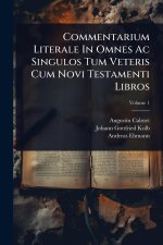 Commentarium Literale In Omnes Ac Singulos Tum Veteris Cum Novi Testamenti Libros
