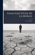 Essais Sur L'?(c)tude De La Morale